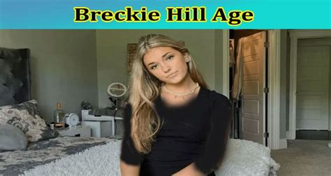 how old is brekie hill|Breckie Hill: Age, height, net worth, boyfriend, and full。